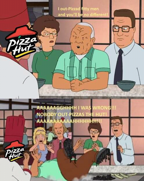 Pizza Hut meme nobody out pizzas the hut Cotton Hill King of the Hill