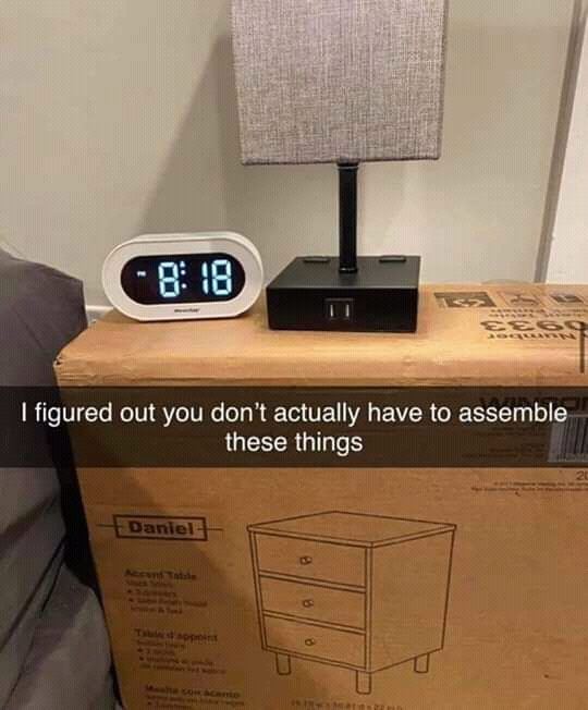 Don't have to assemble a nightstand meme epic fail