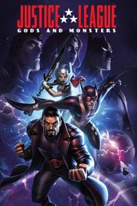 Justice League: Gods and Monsters 2015 movie poster DC comics 